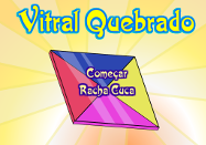 Vitral Quebrado - Jogos - Racha Cuca