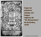 Capa da primeira edio em Lngua Inglesa de "Os Elementos" de Euclides, 1570.  