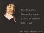 Imagem de Ren Descartes, autor de "La Gometre" em que utiliza a lgebra aplicada  Geometria. O Professor pode utiliz-la para ilustrar aulas referentes  Geometria Analtica, quando se estabelecem relaes entre o pensamento algbrico com o pensamento geomtrico, trabalhando, paralelamente, o processo de construo humana da Matemtica atravs da histria.